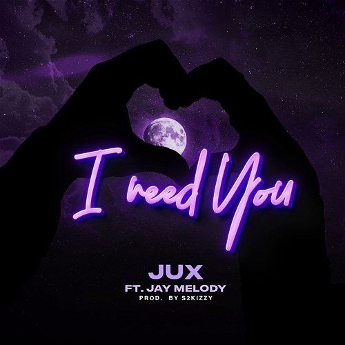 I Need You Jux & Jay Melody