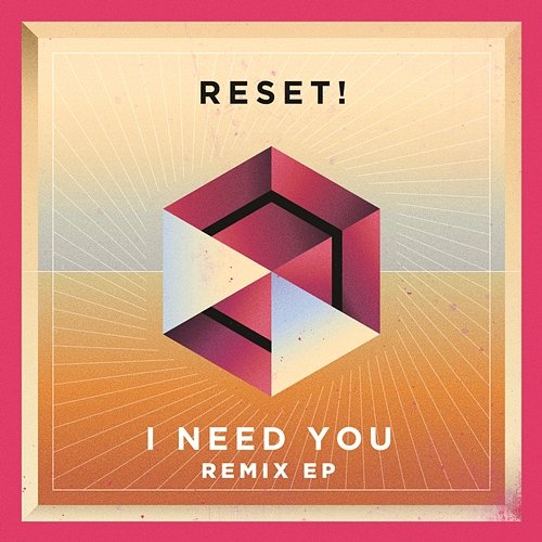 I Need You (Remixes) Reset!