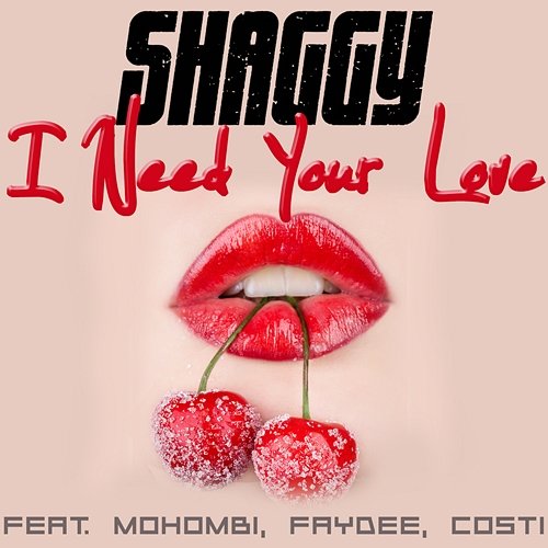 I Need Your Love Shaggy feat. Mohombi, Faydee, Costi