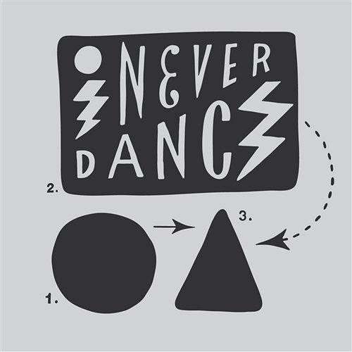 I Never Dance I Never Dance