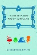 I Never Knew That About Scotland Winn Christopher