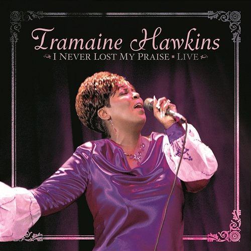 I Never Lost My Praise Live Tramaine Hawkins