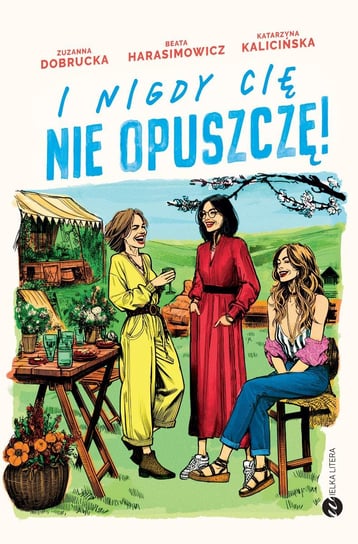 I nigdy cię nie opuszczę! Dobrucka Zuzanna, Harasimowicz Beata, Kalicińska Katarzyna