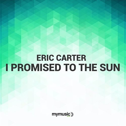 I Promised To The Sun Eric Carter