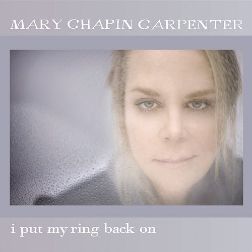 I Put My Ring Back On Mary Chapin Carpenter