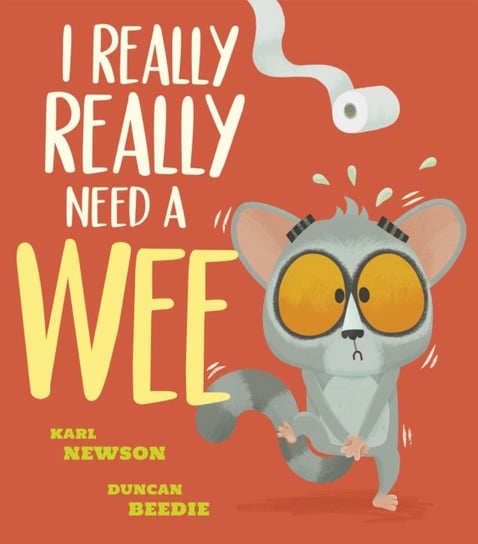 I Really, Really Need a Wee! Newson Karl
