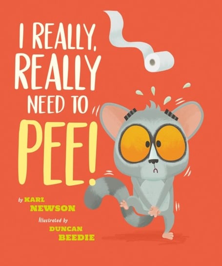 I Really, Really Need to Pee! Karl Newson
