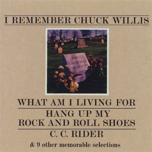 I Remember Chuck Willis Chuck Willis