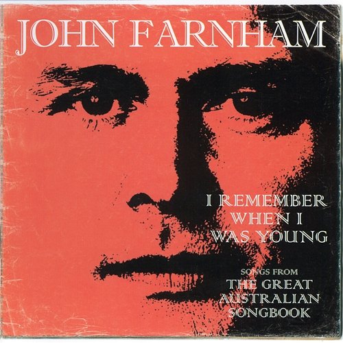 I Remember When I Was Young - The Greatest Australian Songbook John Farnham