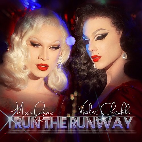 I Run the Runway Miss Fame feat. Violet Chachki