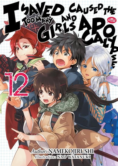 I Saved Too Many Girls and Caused the Apocalypse. Volume 12 Namekojirushi