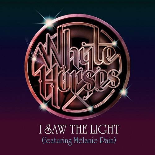 I Saw The Light Whyte Horses feat. Melanie Pain