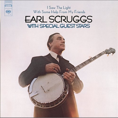 I Saw The Light With Some Help From My Friends Earl Scruggs