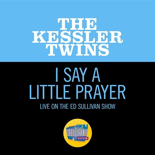 I Say A Little Prayer Kessler Twins