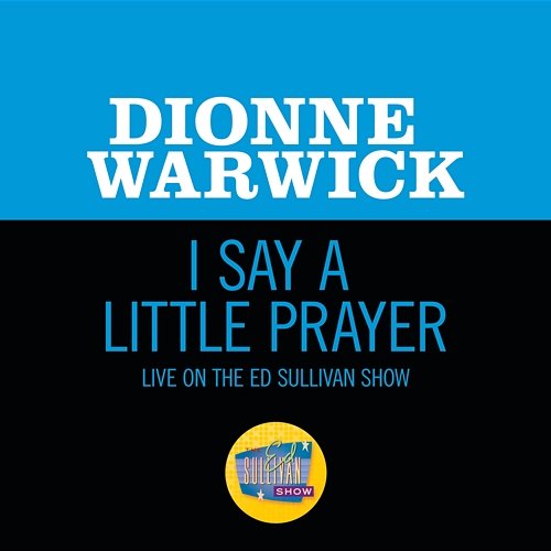 I Say A Little Prayer Dionne Warwick