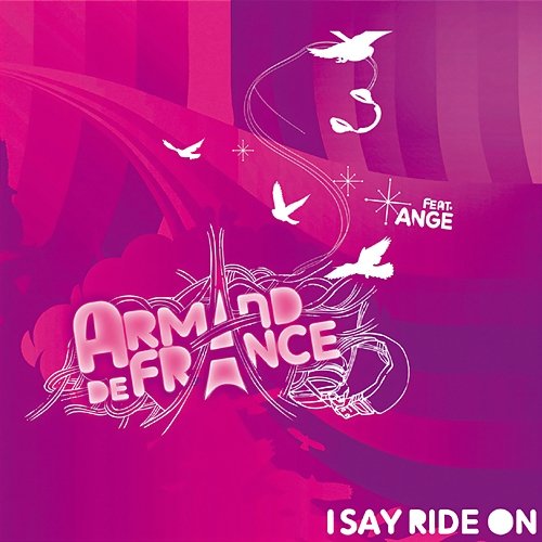 I Say Ride on Armand De France