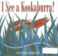 I See a Kookaburra!: Discovering Animal Habitats Around the World Jenkins Steve, Page Robin