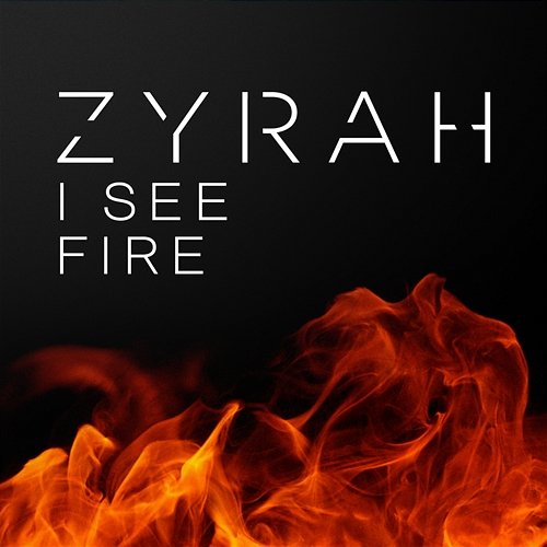 I See Fire Zyrah