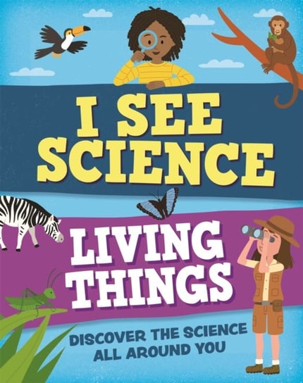 I See Science: Living Things Izzi Howell