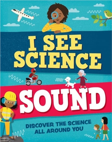 I See Science: Sound Izzi Howell
