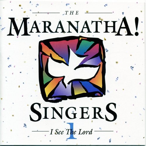 I See The Lord Maranatha! Vocal Band