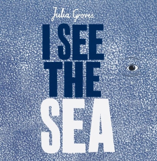 I See the Sea Julia Groves