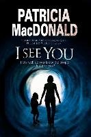 I See You Macdonald Patricia