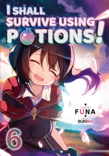 I Shall Survive Using Potions! Volume 6 FUNA