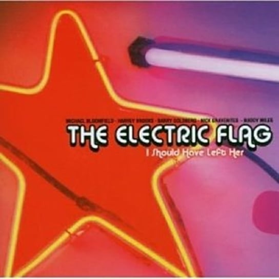 I Should Have A Left Her The Electric Flag