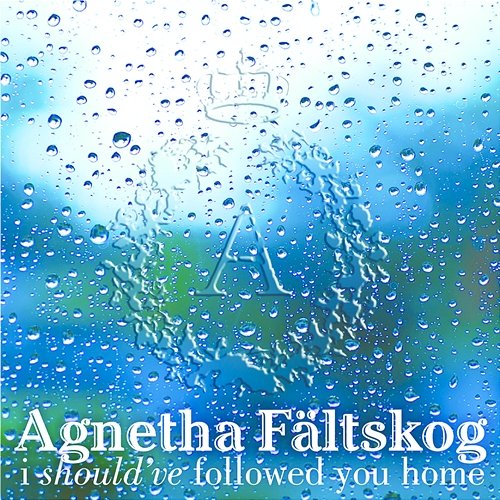 I Should've Followed You Home Agnetha Fältskog feat. Gary Barlow