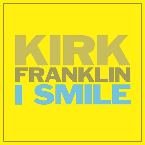 I Smile Kirk Franklin