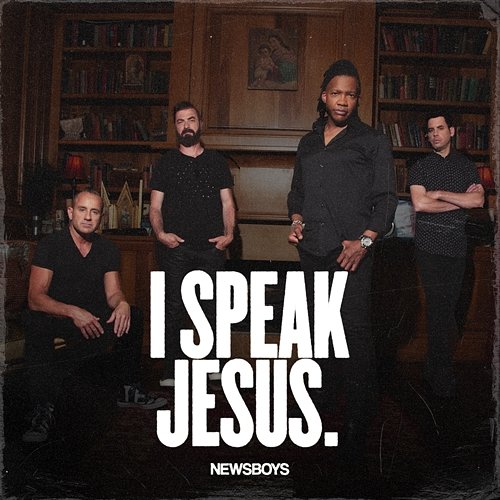 I Speak Jesus Newsboys