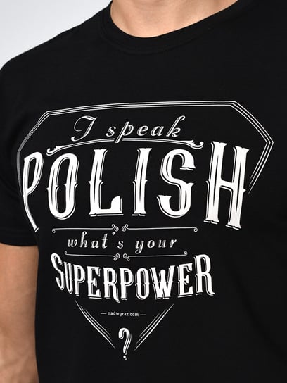 I SPEAK POLISH! WHAT'S YOUR SUPERPOWER? / koszulka męska / czarna Nadwyraz.com