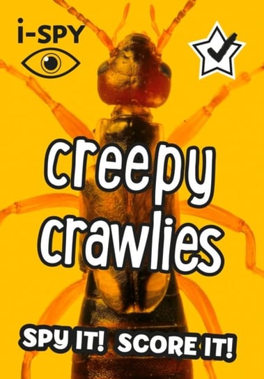 i-SPY Creepy Crawlies: What Can You Spot? Opracowanie zbiorowe
