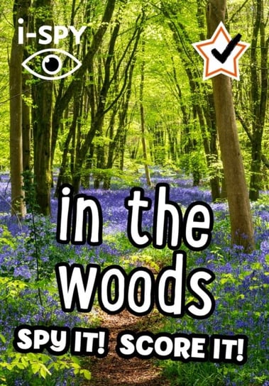 i-SPY in the Woods: Spy it! Score it! Opracowanie zbiorowe