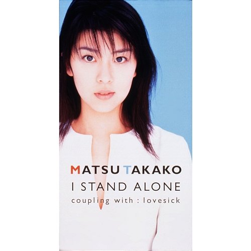 I STAND ALONE Takako Matsu