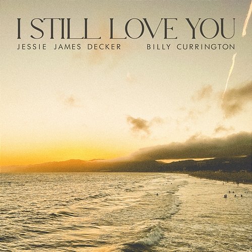 I Still Love You Jessie James Decker & Billy Currington