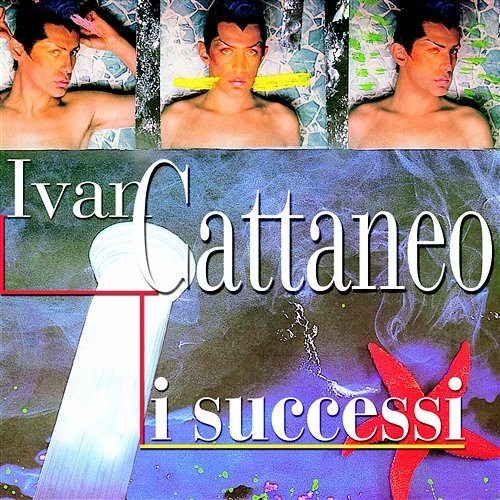 I Successi Ivan Cattaneo