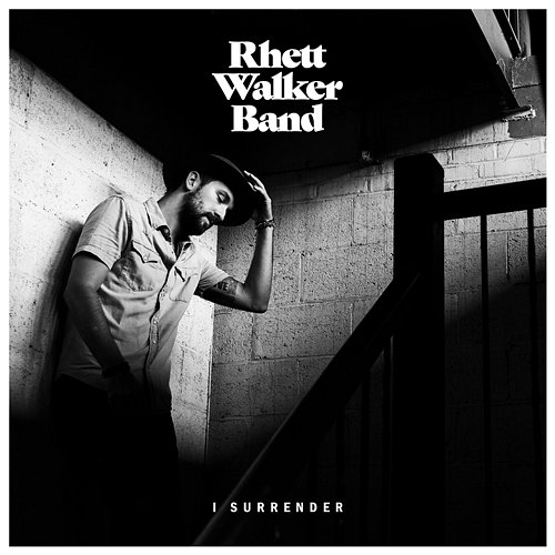 I Surrender Rhett Walker Band