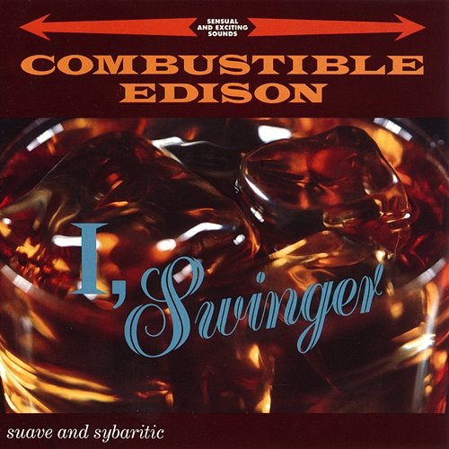 I, Swinger Combustible Edison