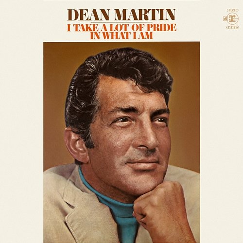 I Take a Lot of Pride in What I Am Dean Martin