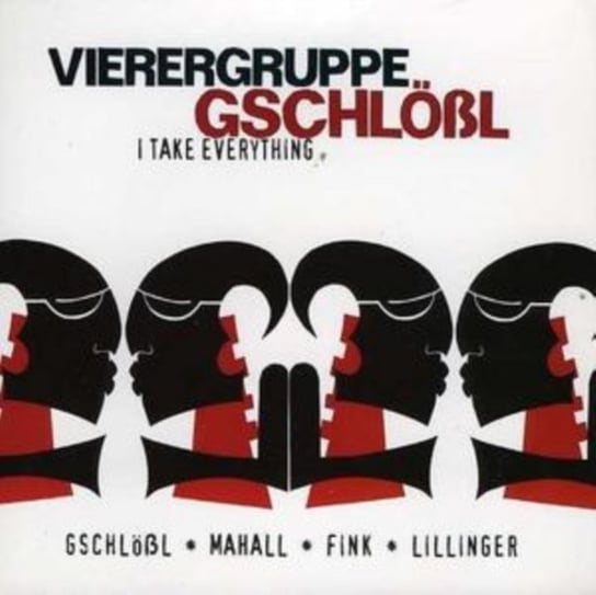 I Take Everything Vierergruppe Gschlossl