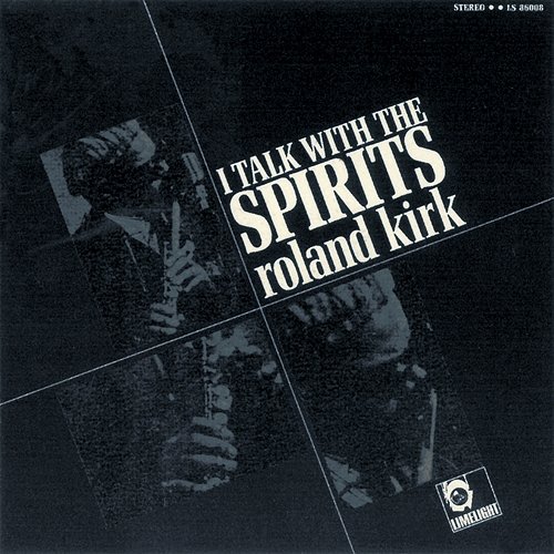 I Talk With The Spirits Roland Kirk