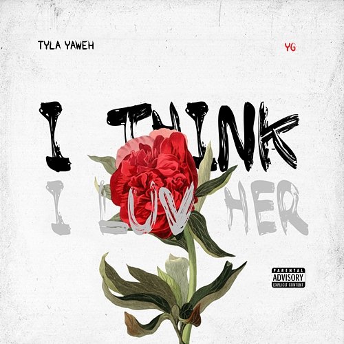 I Think I Luv Her Tyla Yaweh feat. YG