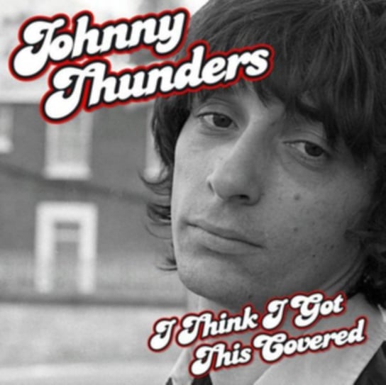 I Think I've Got This Covered Thunders Johnny
