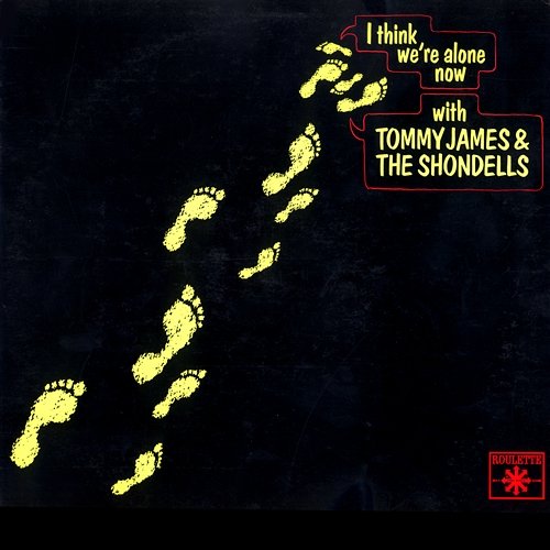 I Think We're Alone Now Tommy James & The Shondells