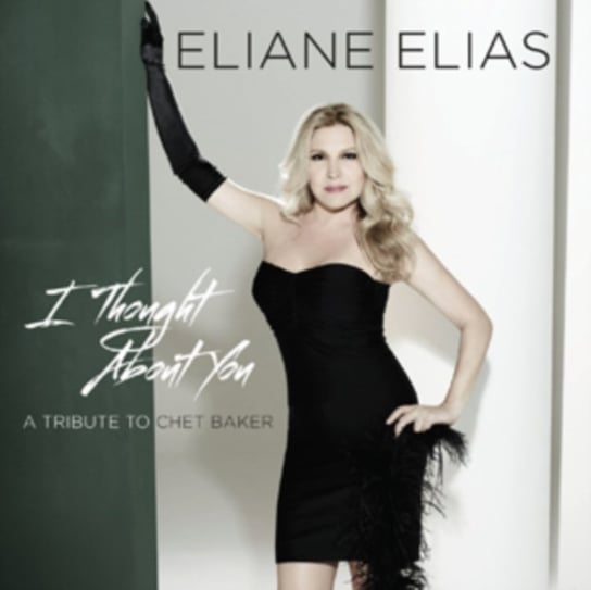 I Thought About You (A Tribute to Chet Baker) Elias Eliane
