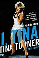 I, Tina: My Life Story Loder Kurt, Turner Tina
