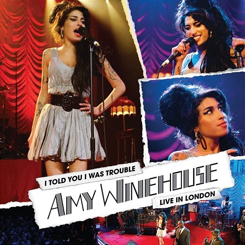 I Told You I Was Trouble: Live In London Amy Winehouse