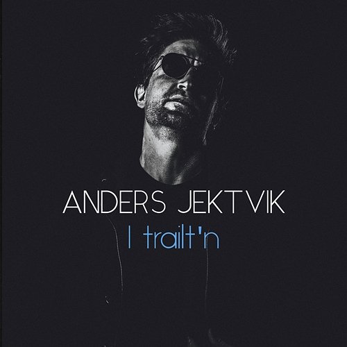 I trailt'n Anders Jektvik